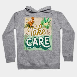 Take care - Motivational Quotes Hoodie